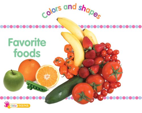 Favourite Foods: Colors and Shapes Non-fiction