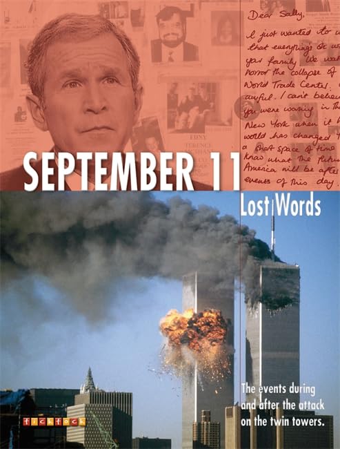 Lost Words September 11: The Events During and After the Attack on the Twin Towers Politics & History