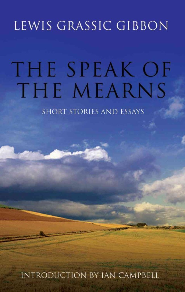 The Speak of the Mearns: Short Stories and Essays: With Selected Short Stories and Essays Social Sciences