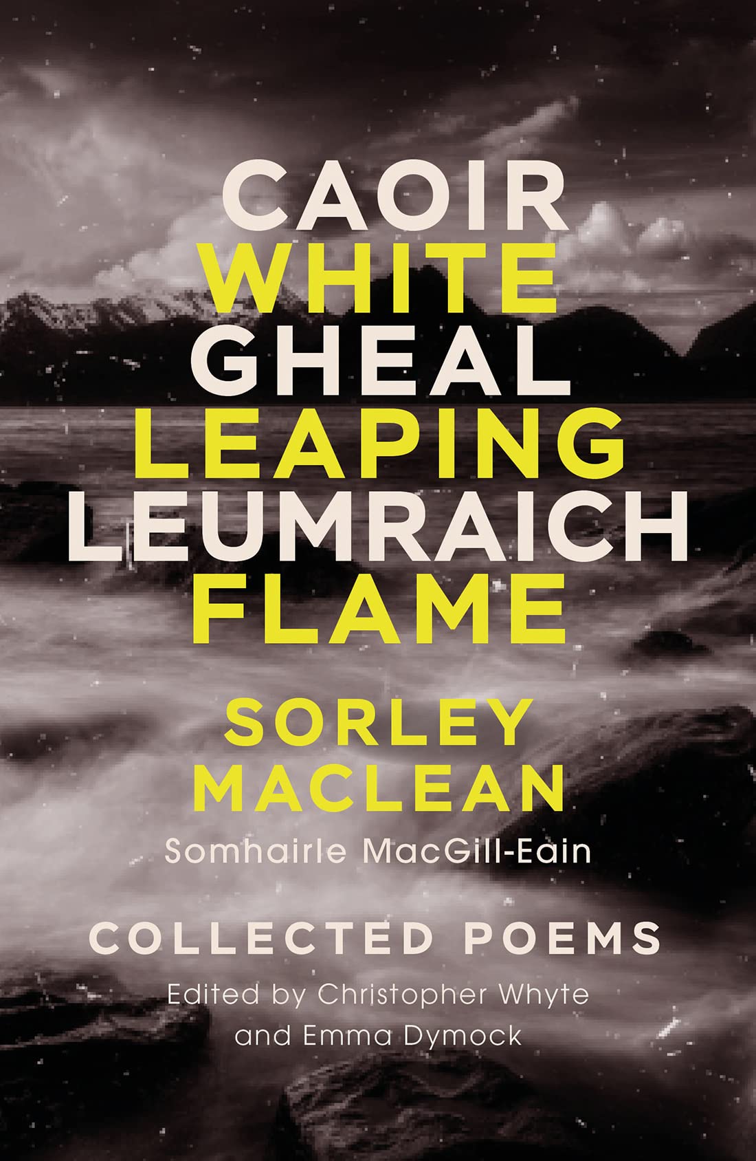 Sorley Maclean: Collected Poems: Caoir Gheal Leumraich / White Leaping Flame Poetry