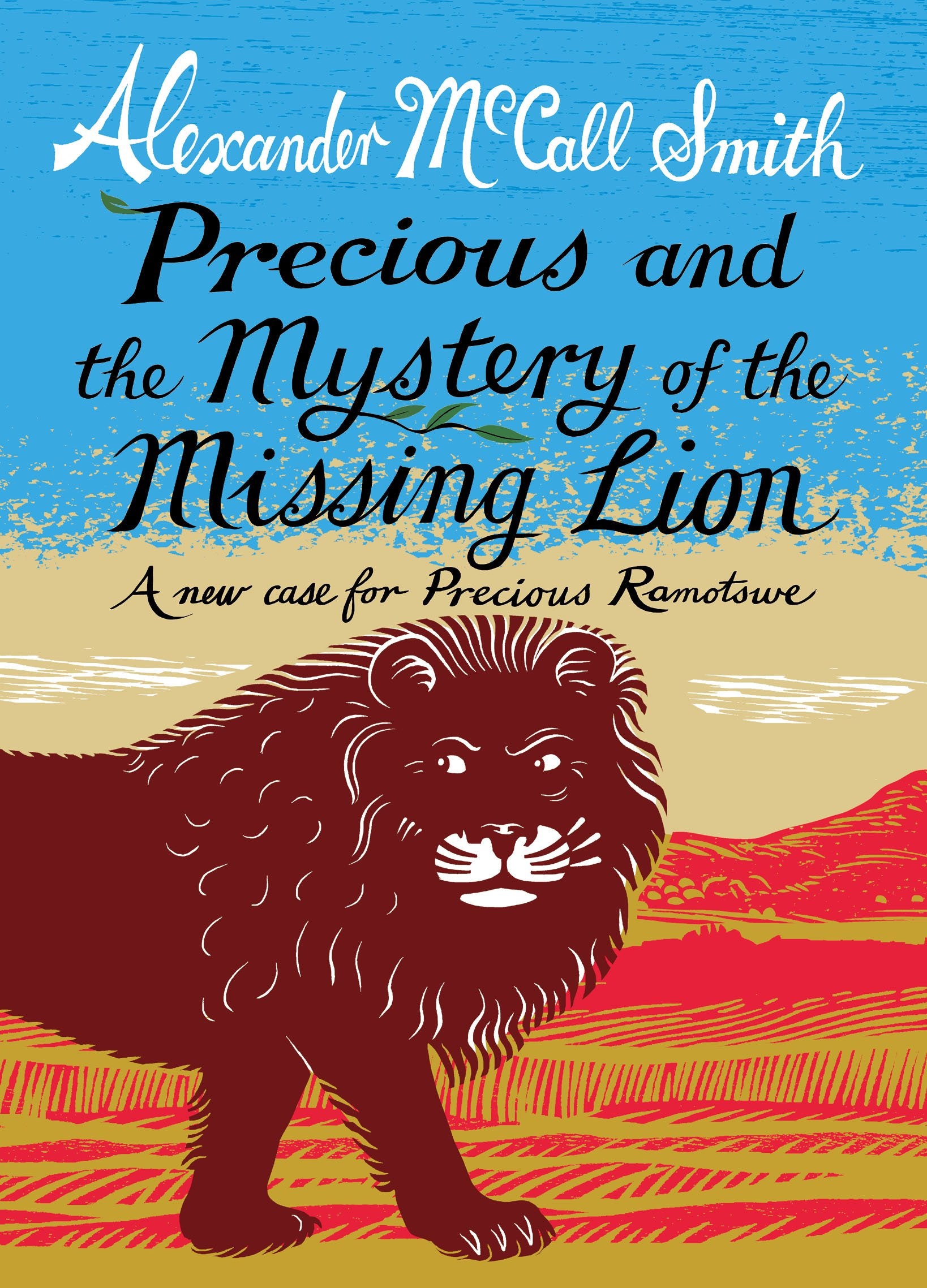 Precious and the Mystery of the Missing Lion: A New Case for Precious Ramotswe Novels & Short Stories