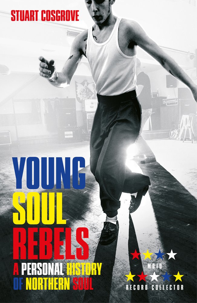 Young Soul Rebels: A Personal History of Northern Soul Memories