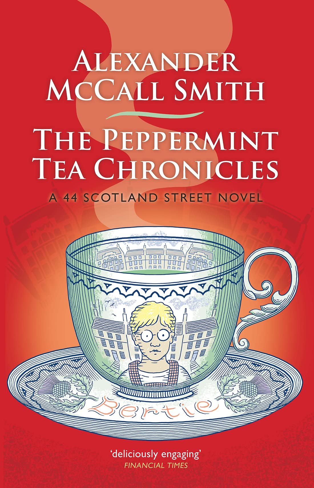 The Peppermint Tea Chronicles: A 44 Scotland Street Novel Contemporary literature