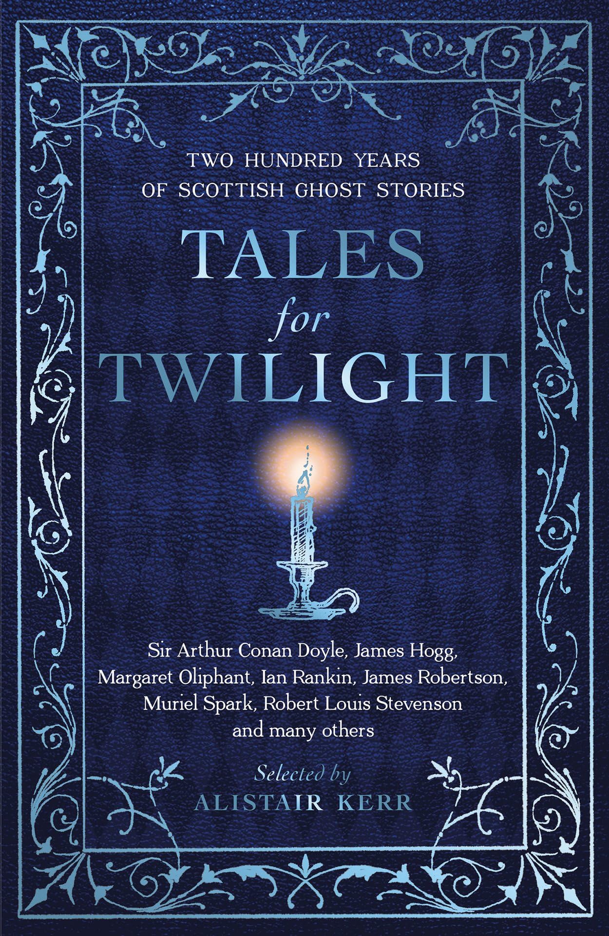 Tales for Twilight: Two Hundred Years of Scottish Ghost Stories book
