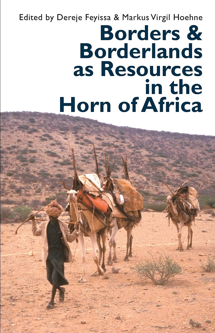 Borders and Borderlands as Resources in the Horn of Africa Law