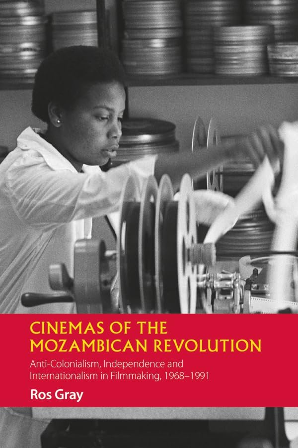 Cinemas of the Mozambican Revolution Media & Communication