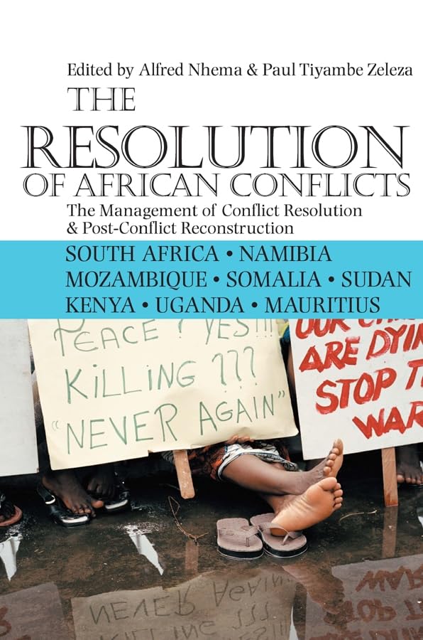The Resolution of African Conflicts: The Management of Conflict Resolution and Post-Conflict Reconstruction Psychology