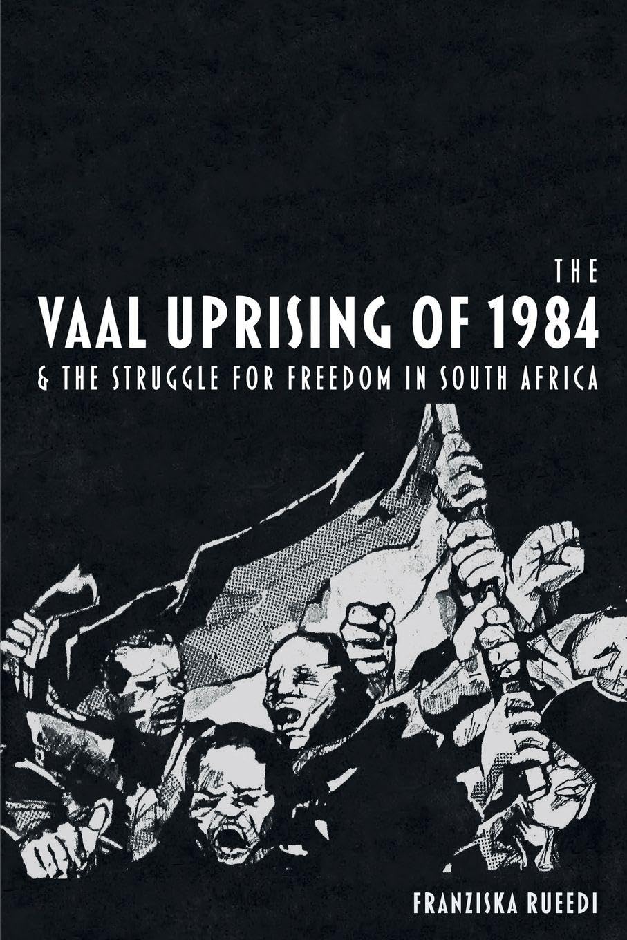 Vaal Uprising of 1984 & the Struggle for Freedom in South Africa Law