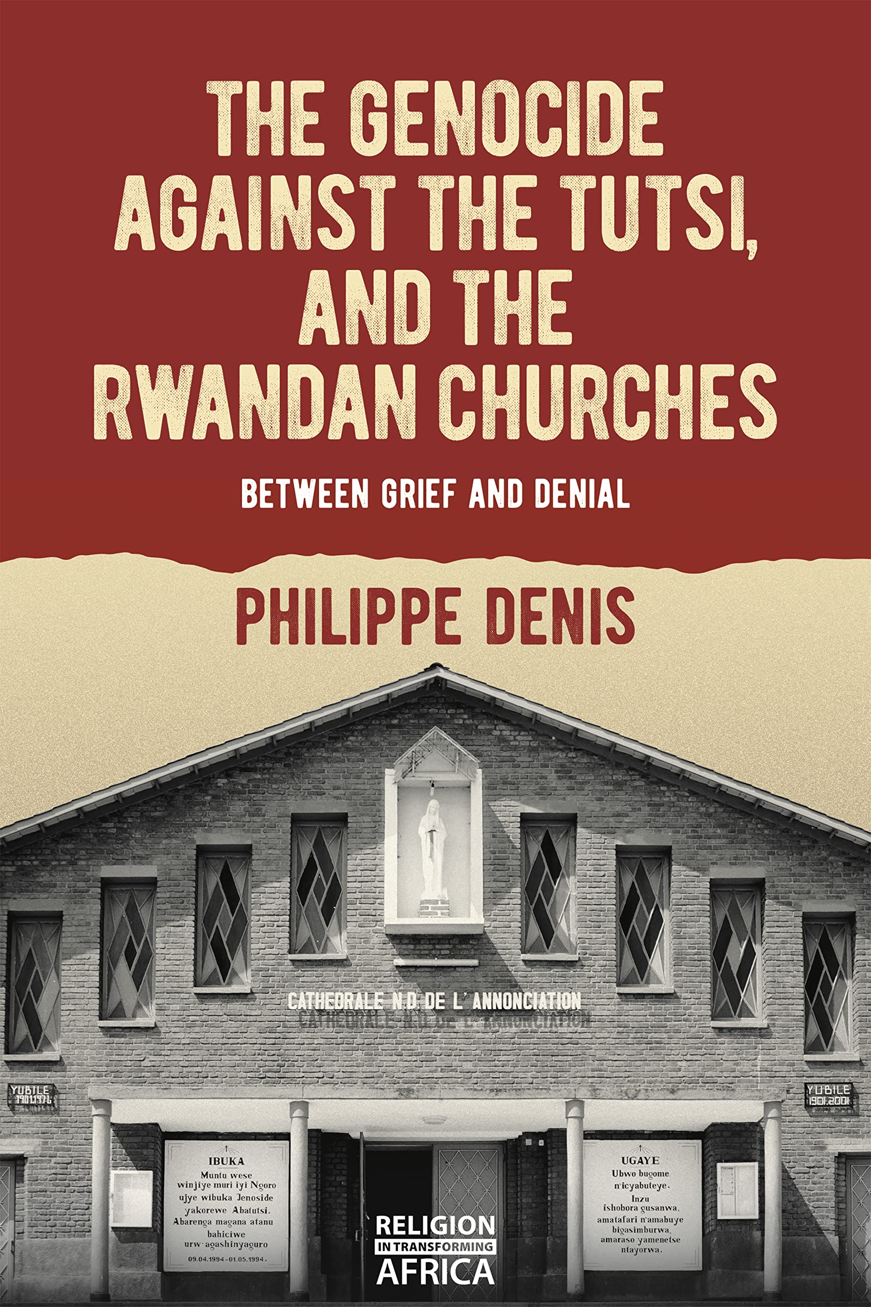 The Genocide against the Tutsi, and the Rwandan Churches Politics & History