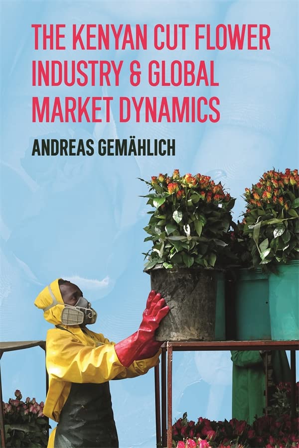 The Kenyan Cut Flower Industry & Global Market Dynamics Social Sciences