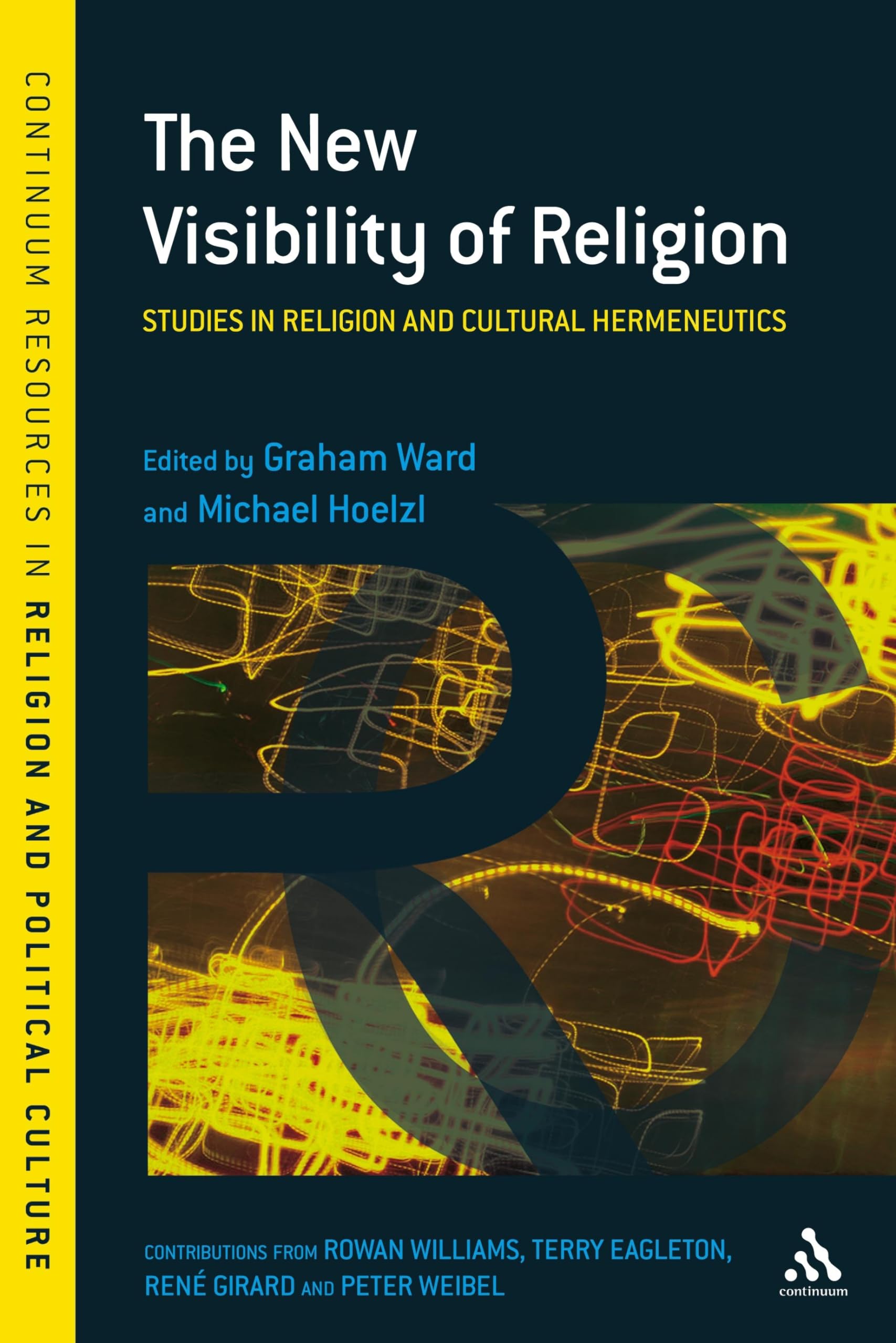 The New Visibility of Religion Politics & History
