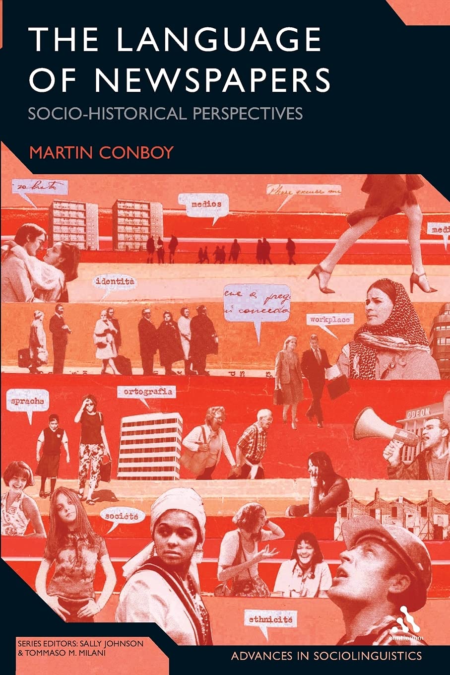 The Language of Newspapers: Socio-Historical Perspectives (Advances in Sociolinguistics) Media & Communication