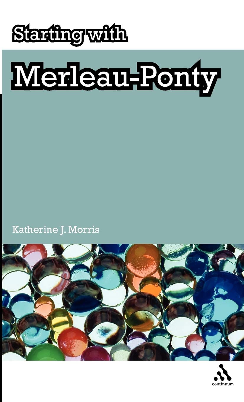 Starting with Merleau-Ponty Philosophy