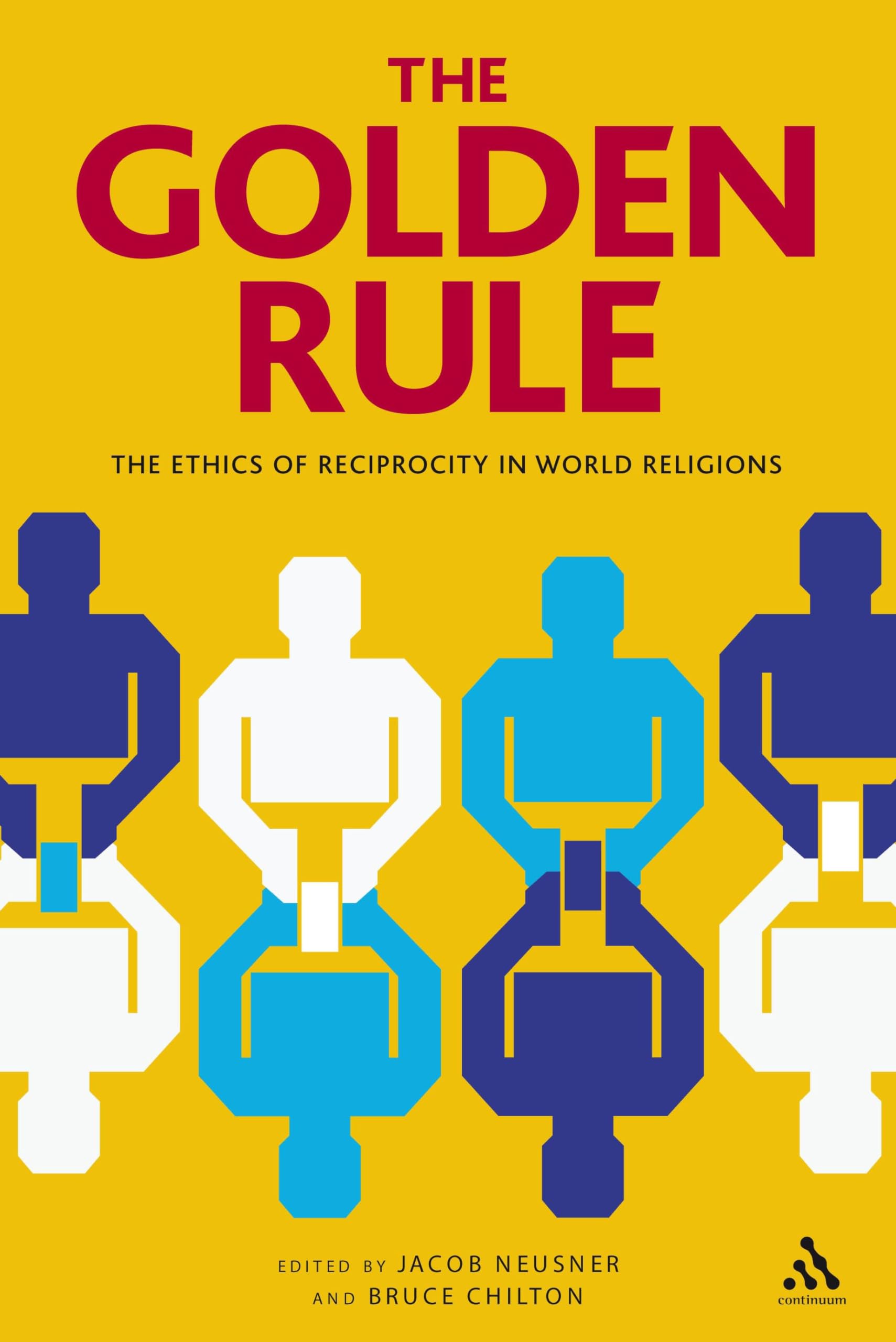 The Golden Rule: The Ethics of Reciprocity in World Religions Philosophy