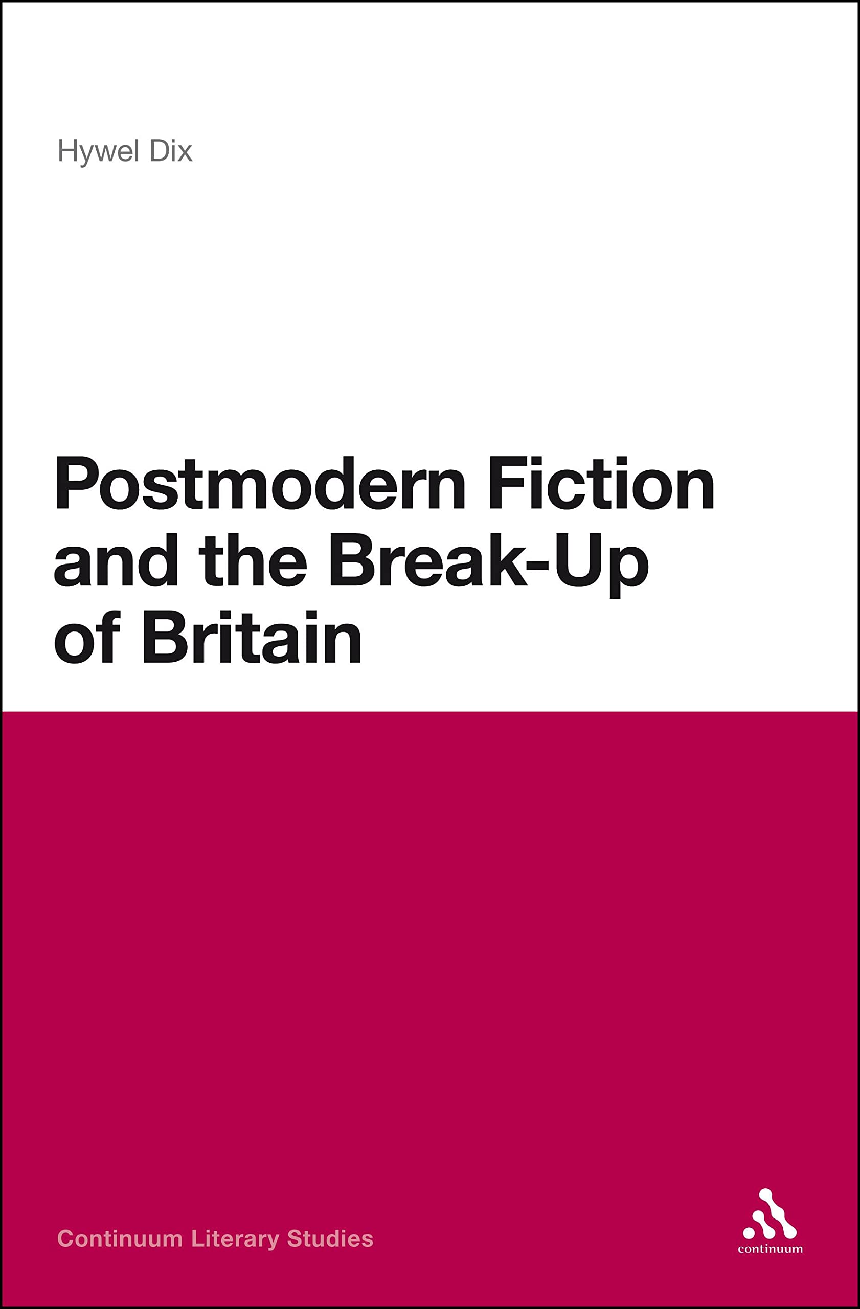 Postmodern Fiction and the Break-Up of Britain Contemporary literature