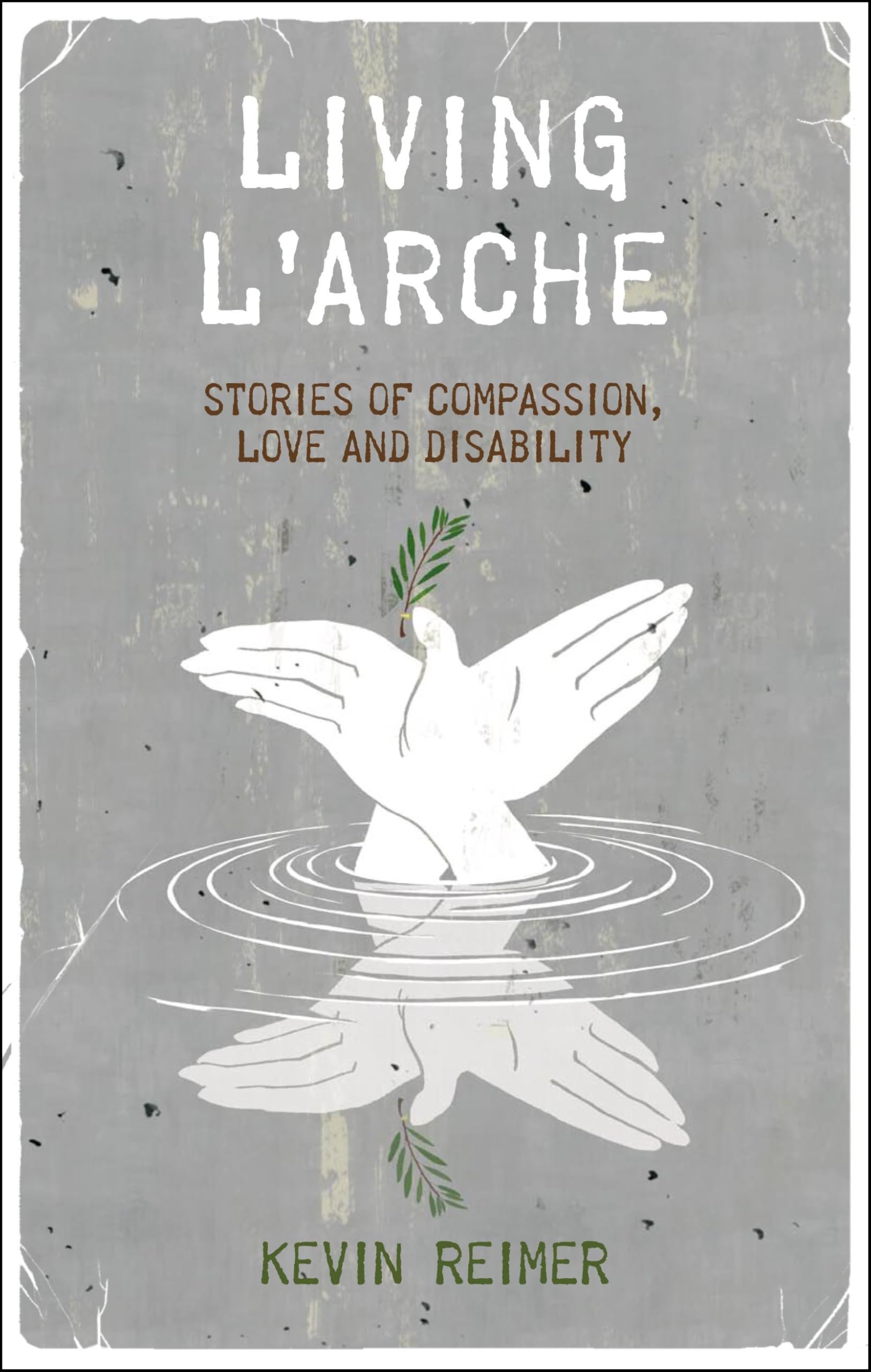 Living L'arche: Stories of Compassion, Love and Disability: Stories of Compassionate Love and Disability Religion & Esotericism