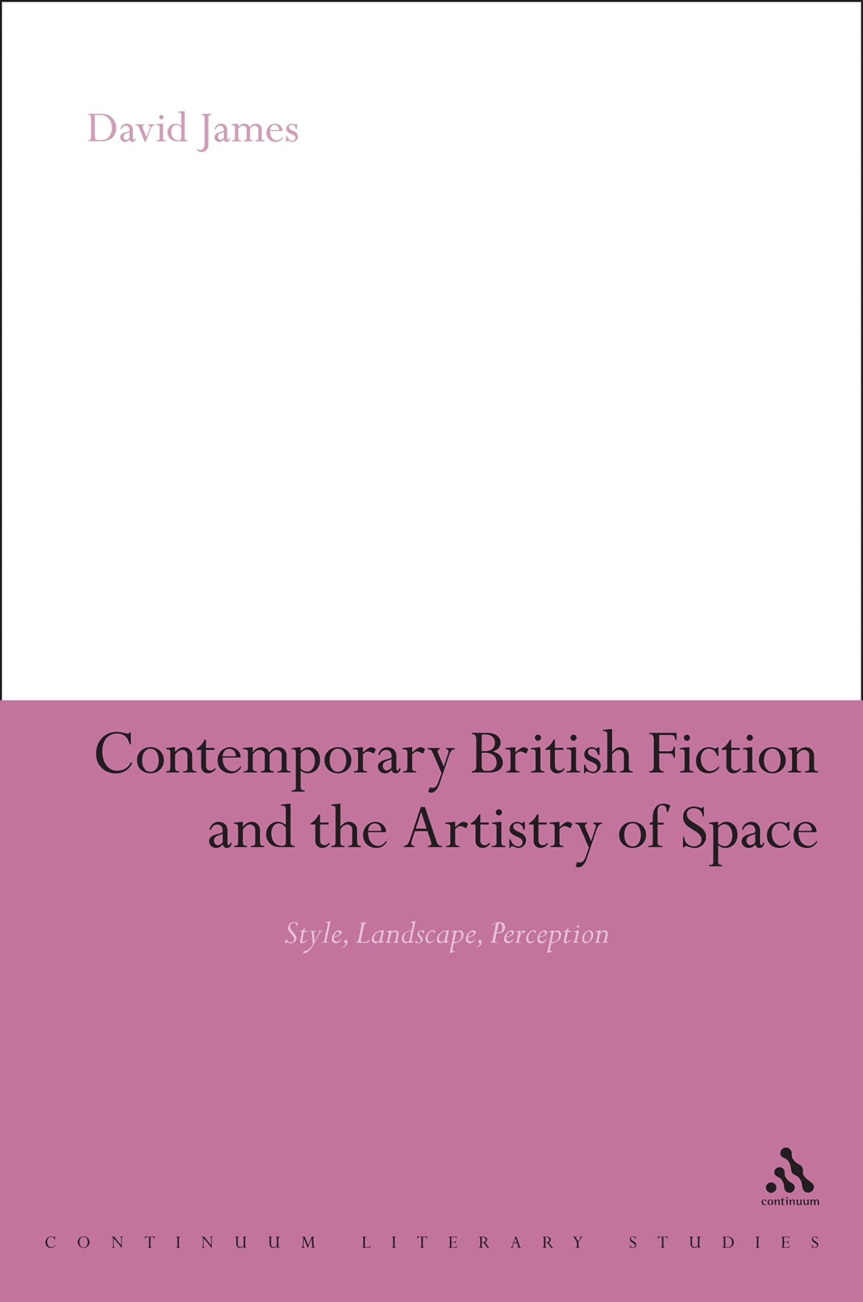 Contemporary British Fiction and the Artistry of Space Contemporary literature