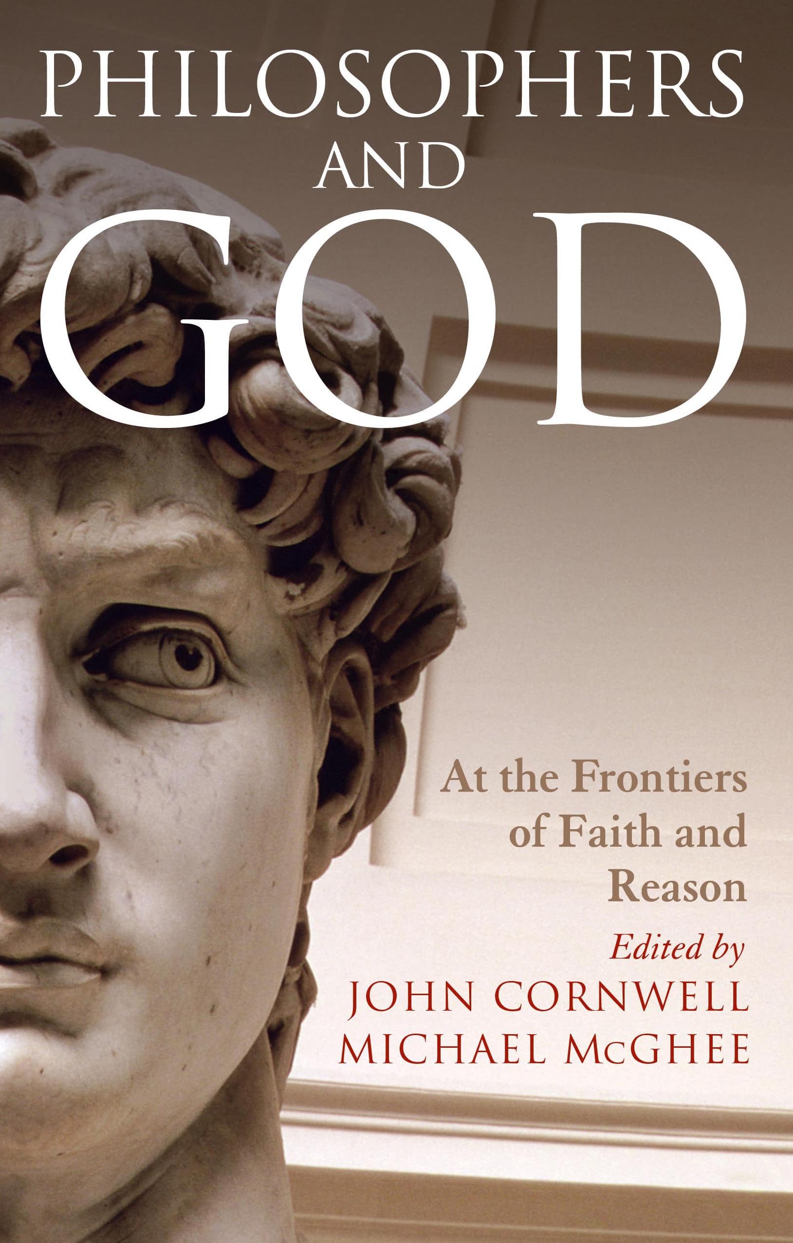 Philosophers and God: At the Frontiers of Faith and Reason Philosophy