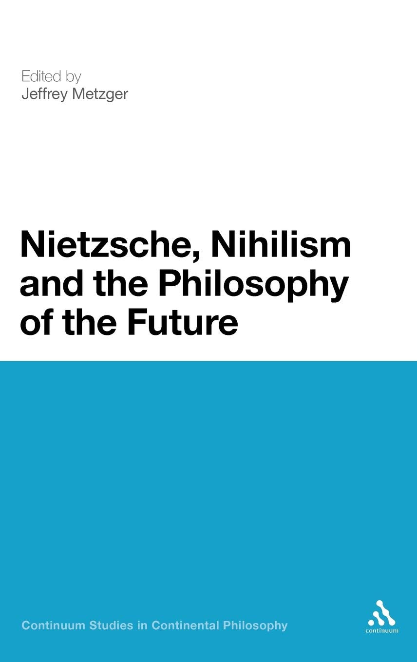 Nietzsche, Nihilism and the Philosophy of the Future Philosophy