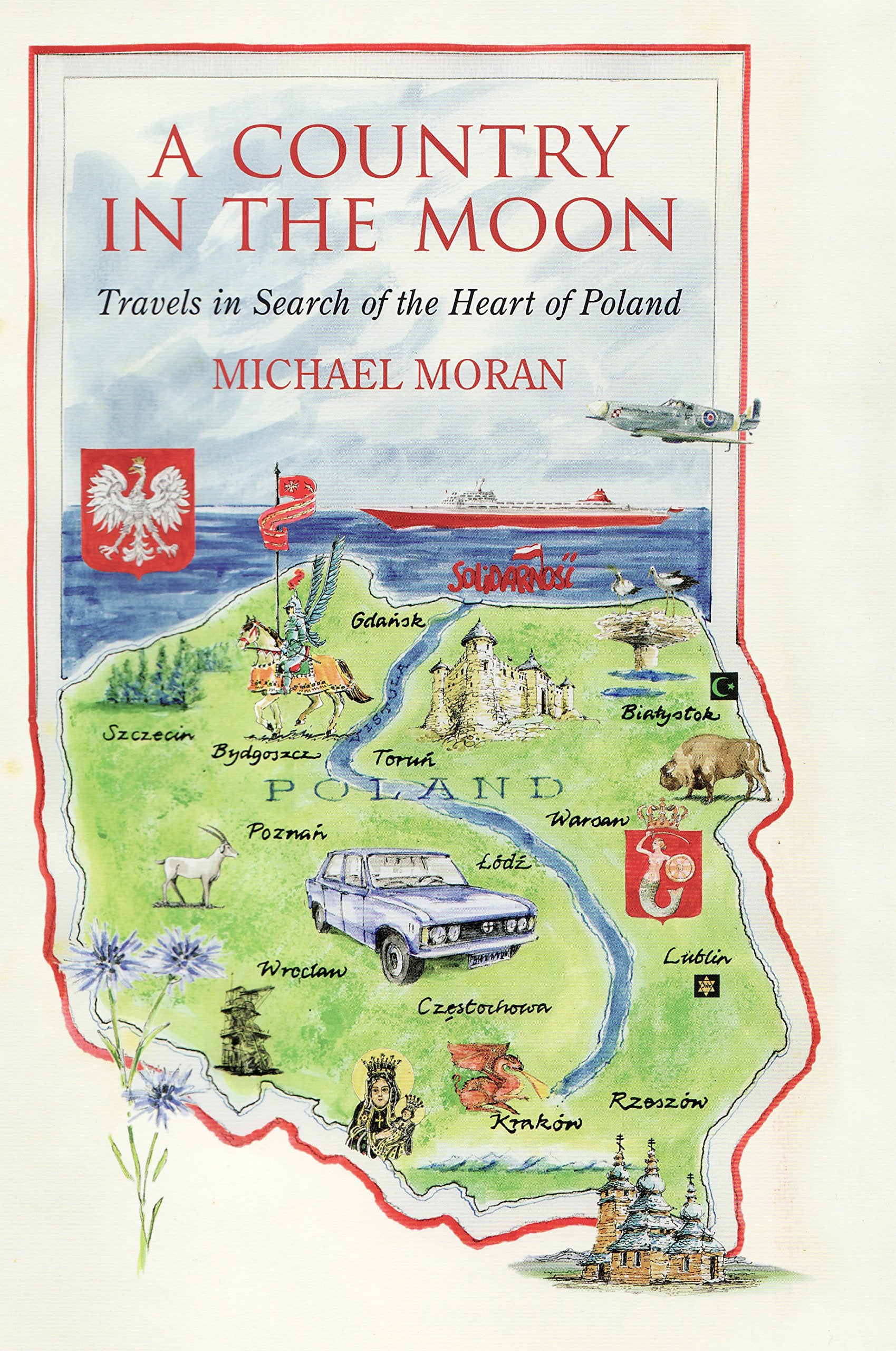 Country in the Moon: Travels in Search of the Heart of Poland book