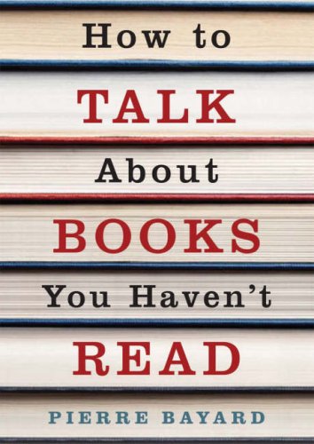 How to Talk About Books You Haven't Read book