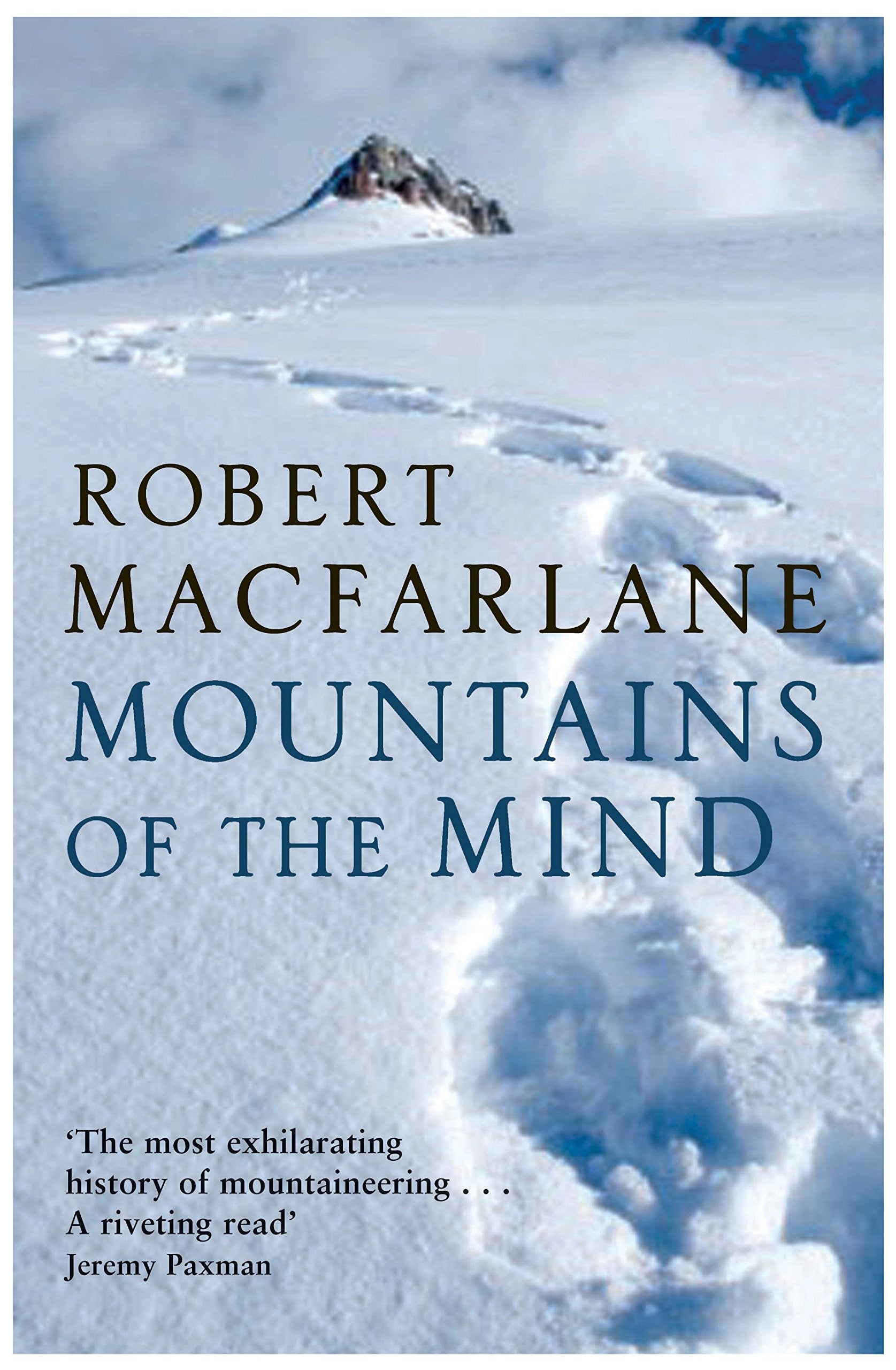 Mountains Of The Mind: A History Of A Fascination Geology & Geography