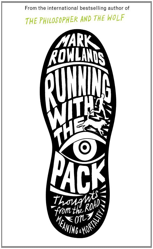 Running with the Pack: Thoughts From the Road on Meaning and Mortality Philosophy