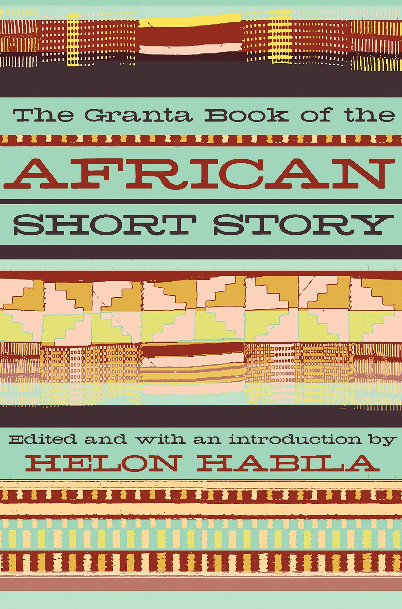 The Granta Book of the African Short Story Contemporary literature