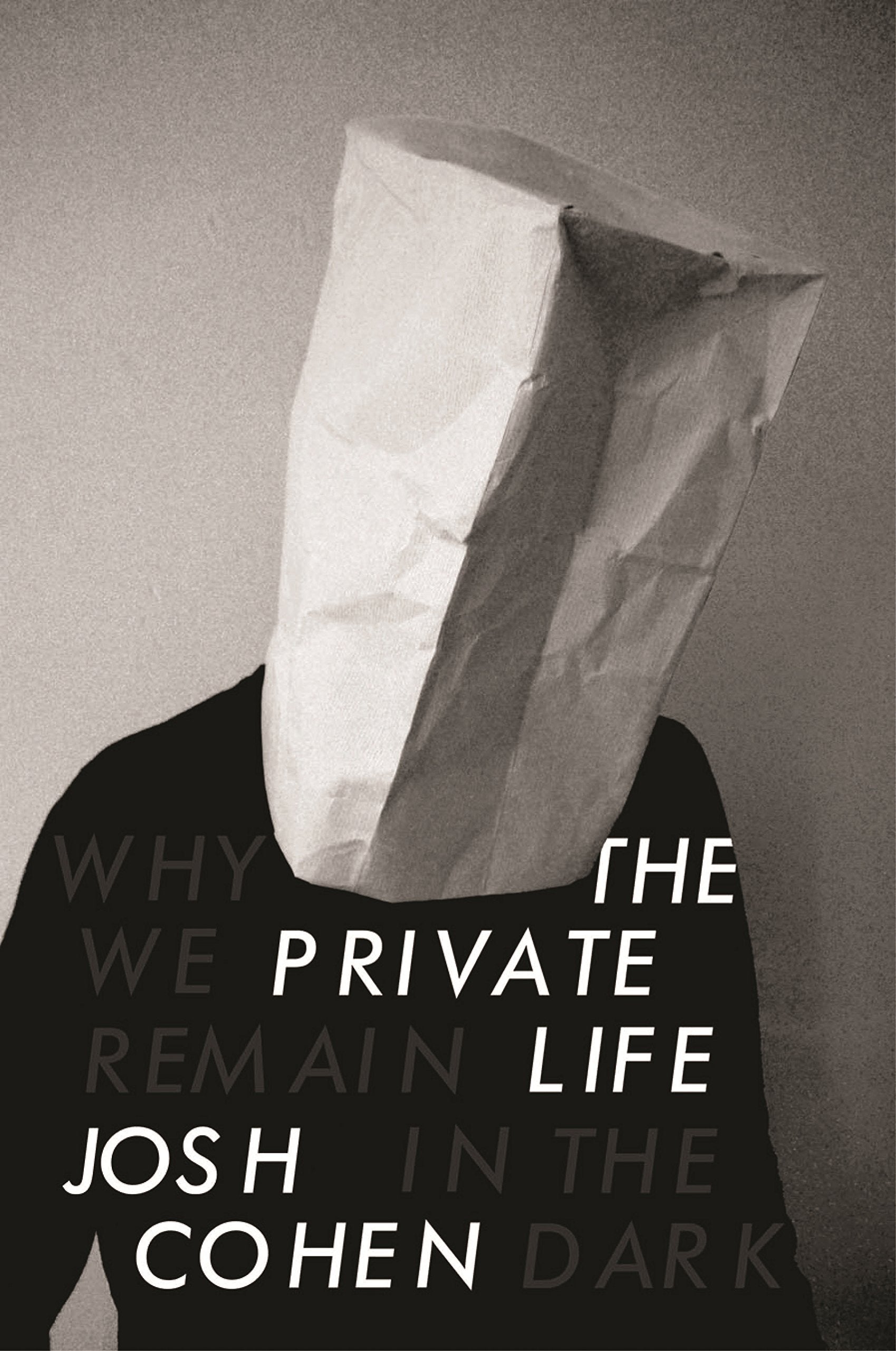 The Private Life: Why We Remain in the Dark Philosophy