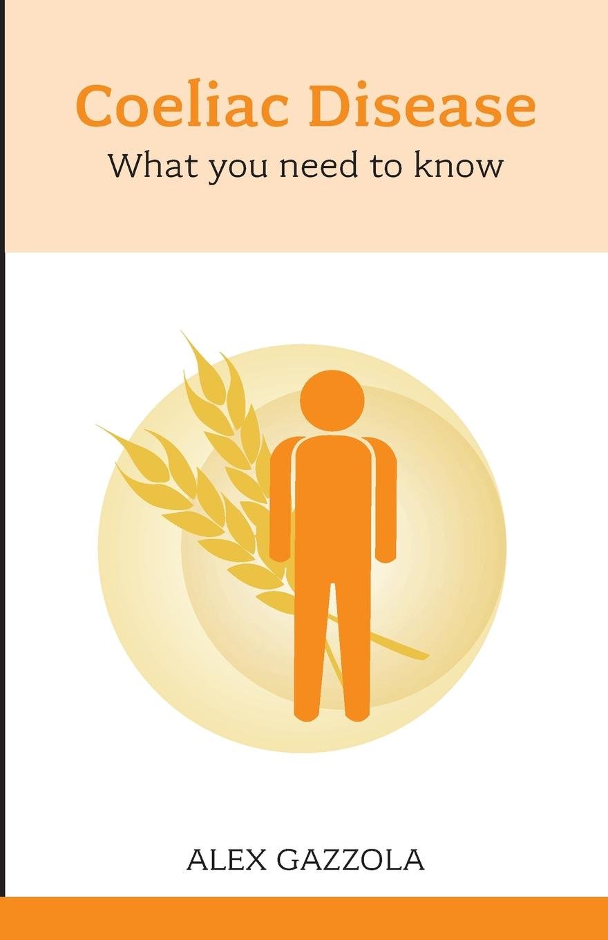 Coeliac Disease: What You Need To Know: What You Need to Know book