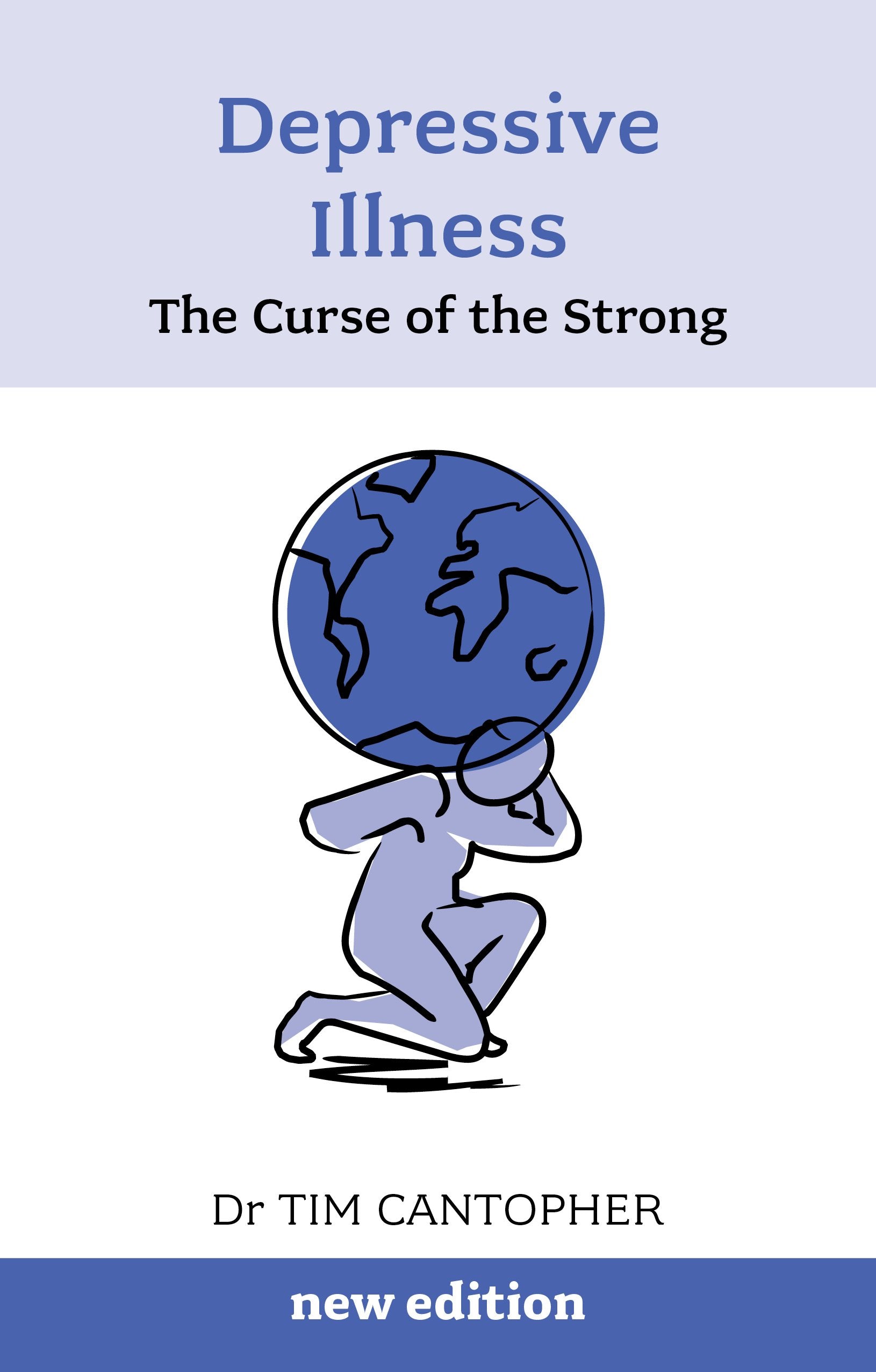 Depressive Illness: The Curse Of The Strong: The Curse of the Strong (3rd Edition) Medicine