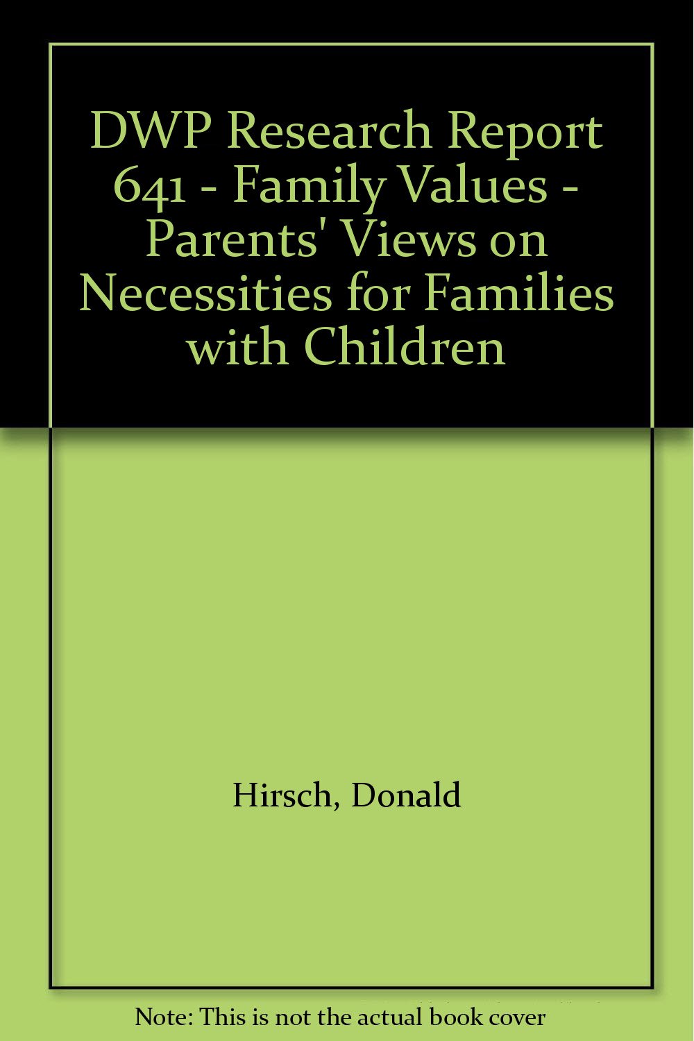 DWP Research Report 641 - Family Values - Parents' Views on Necessities for Families with Children Learning & Reference
