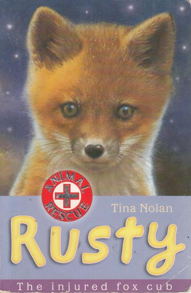 Rusty: The Injured Fox Cub (Animal Rescue) Novels & Short Stories