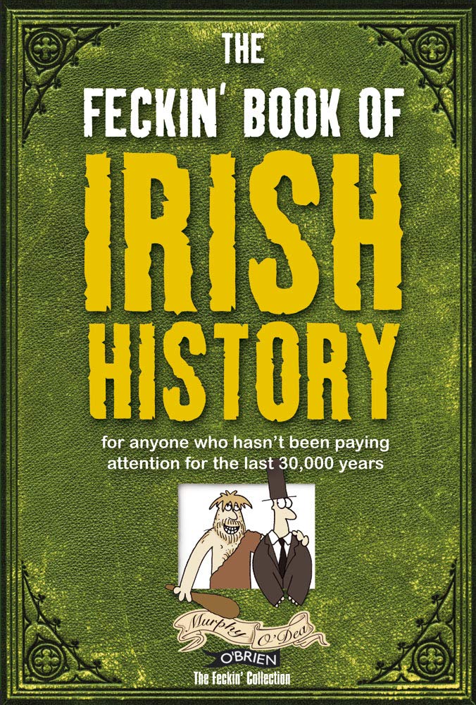 The Feckin' Book of Irish History Social Sciences