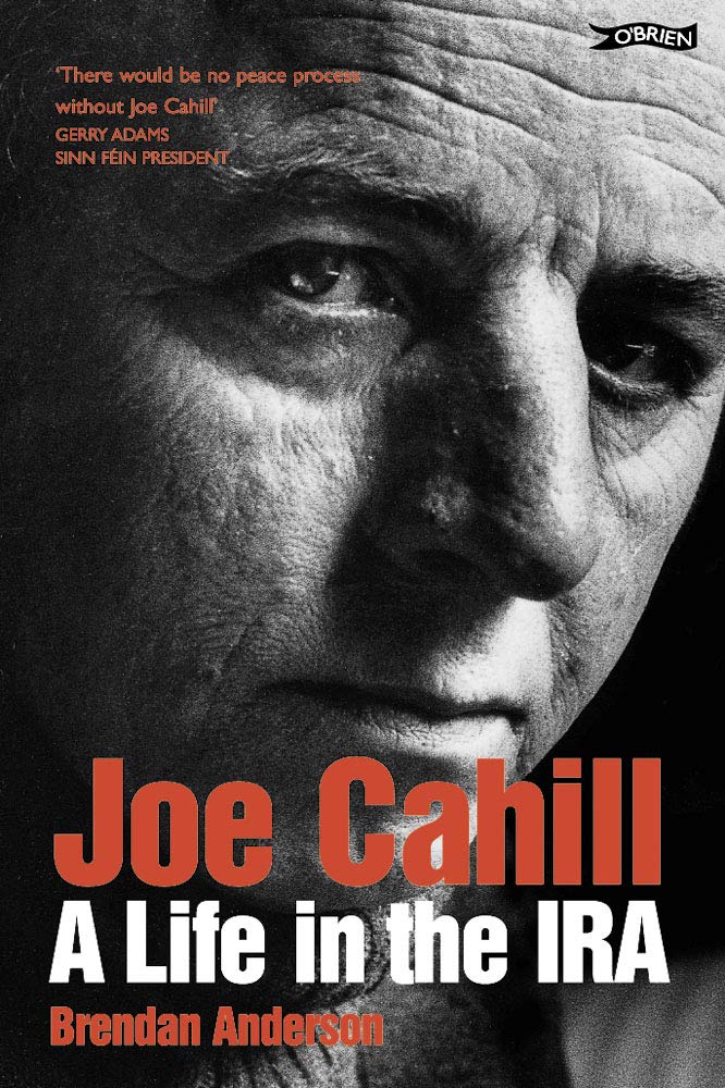 Joe Cahill: A Life in the IRA Memories