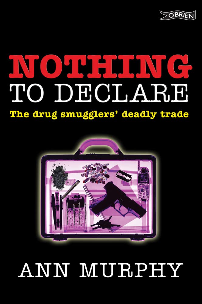 Nothing to Declare: The Drug Smugglers' Deadly Trade book