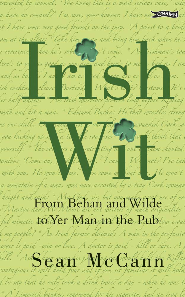 Irish Wit: From Behan and Wilde to Yer Man in the Pub Leisure, Home & Garden