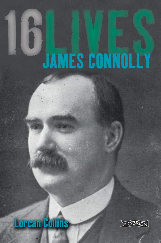 James Connolly: Sixteen Lives Memories