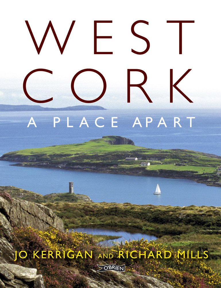 West Cork: A Place Apart. by Jo Kerrigan Leisure, Home & Garden