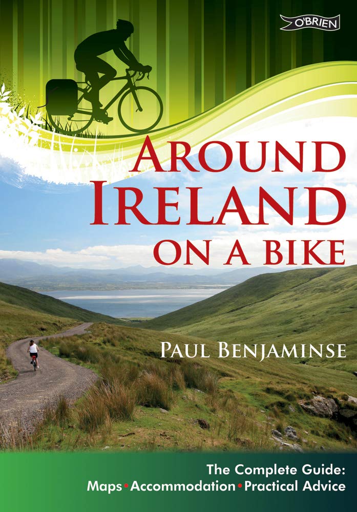 Around Ireland on a Bike: The Complete Guide: Maps, Accommodation, Practical Advice Leisure, Home & Garden