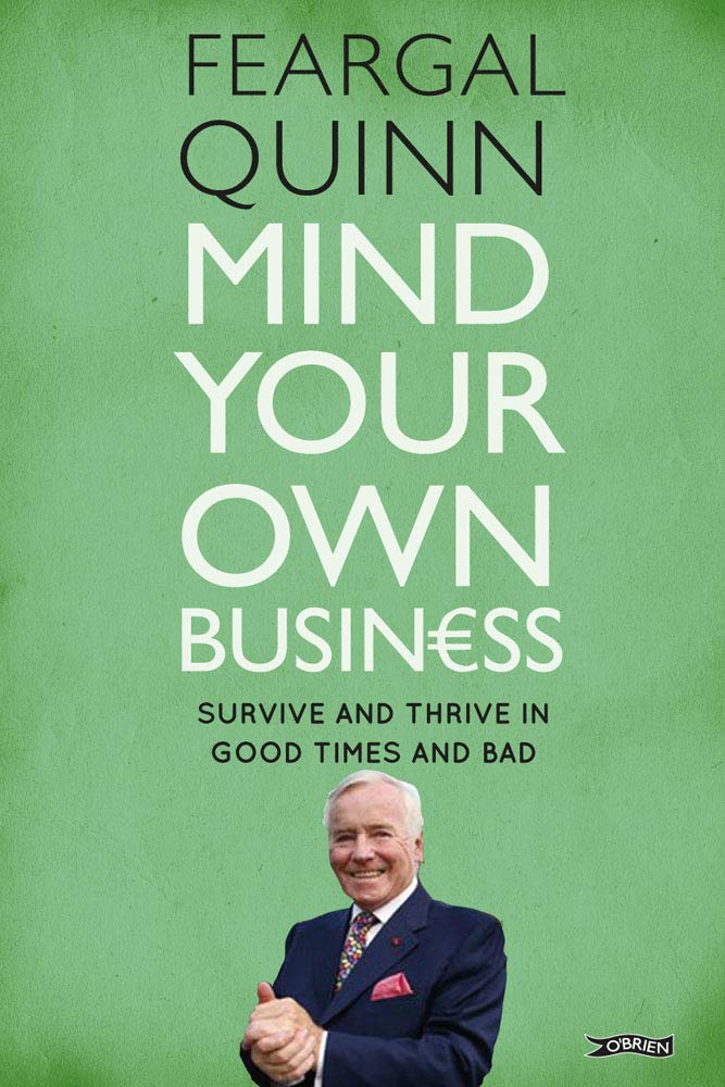 Mind Your Own Business: Survive and Thrive in Good Times and Bad book