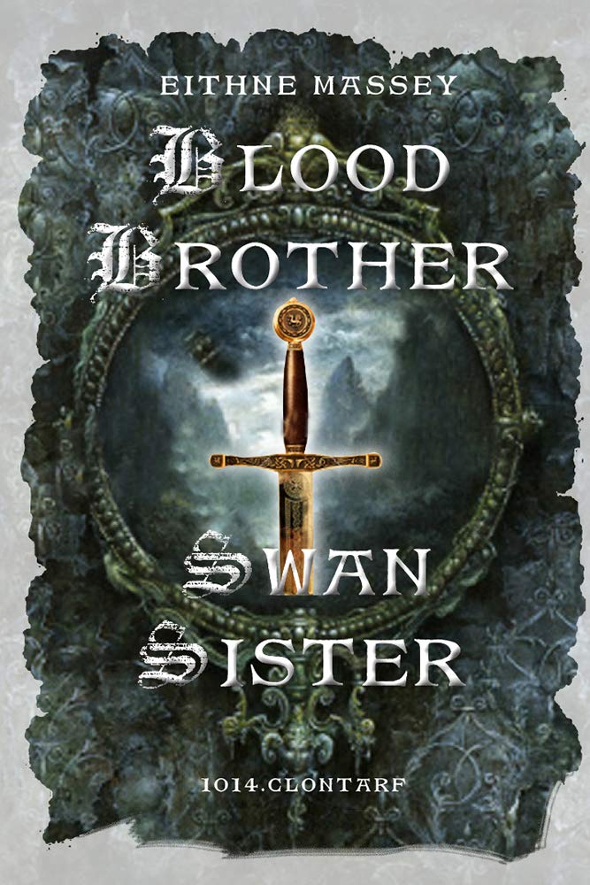 Blood Brother, Swan Sister: 1014 Clontarf; A Battle Begins Novels & Short Stories