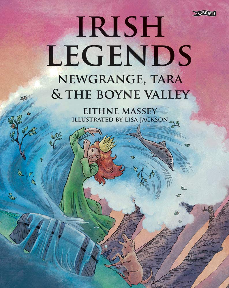 Irish Legends: Newgrange, Tara & the Boyne Valley Fairy Tales & Legends