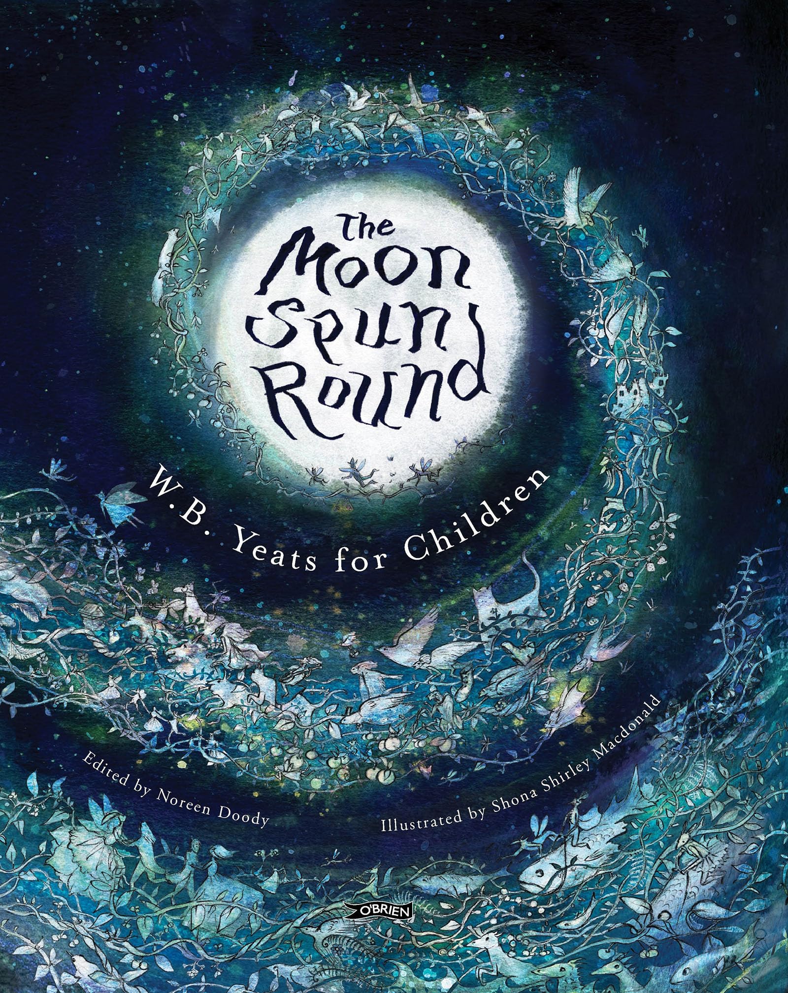The Moon Spun Round: W. B. Yeats for Children Fiction