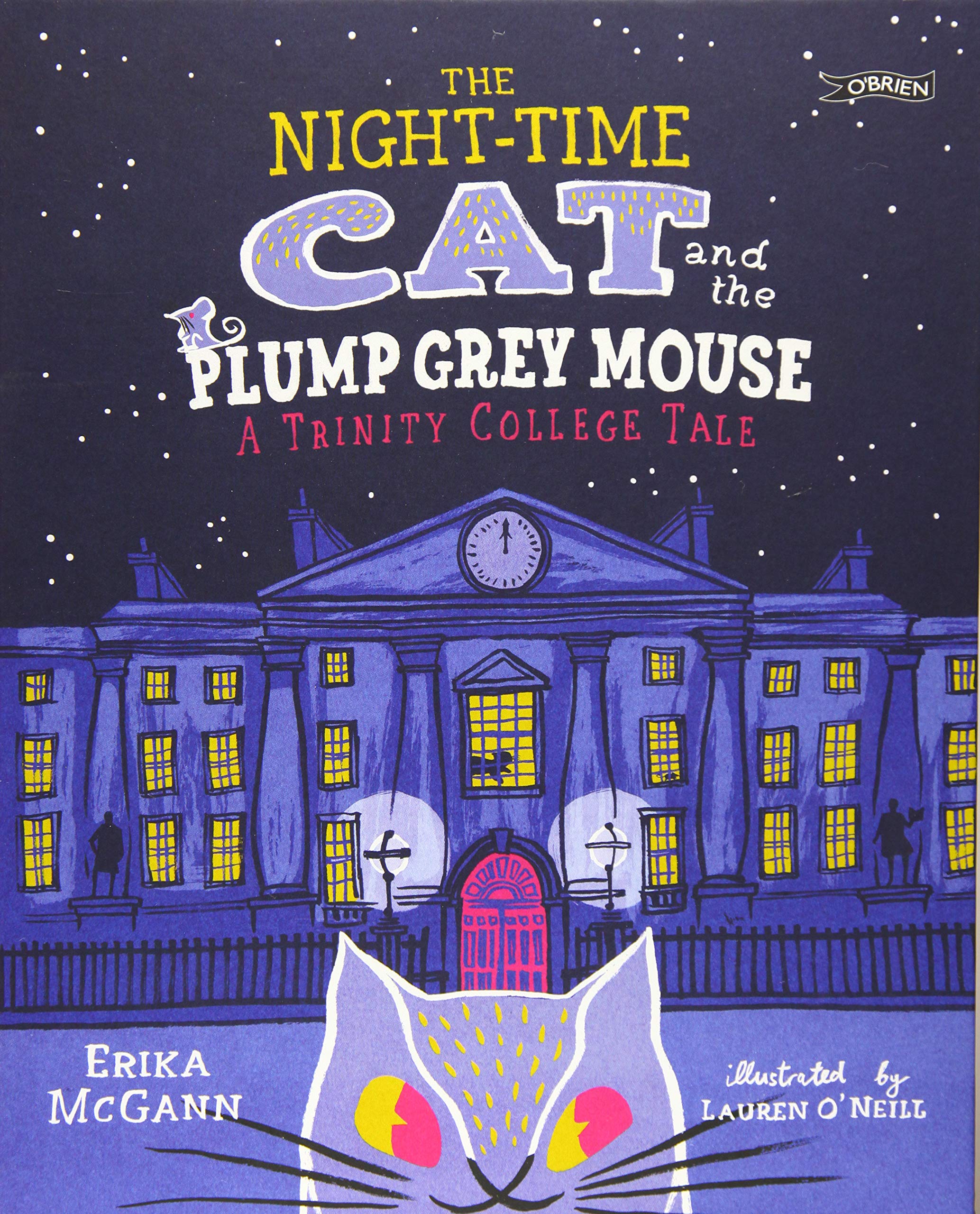 The Night-Time Cat and the Plump Grey Mouse: A Trinity College Tale book