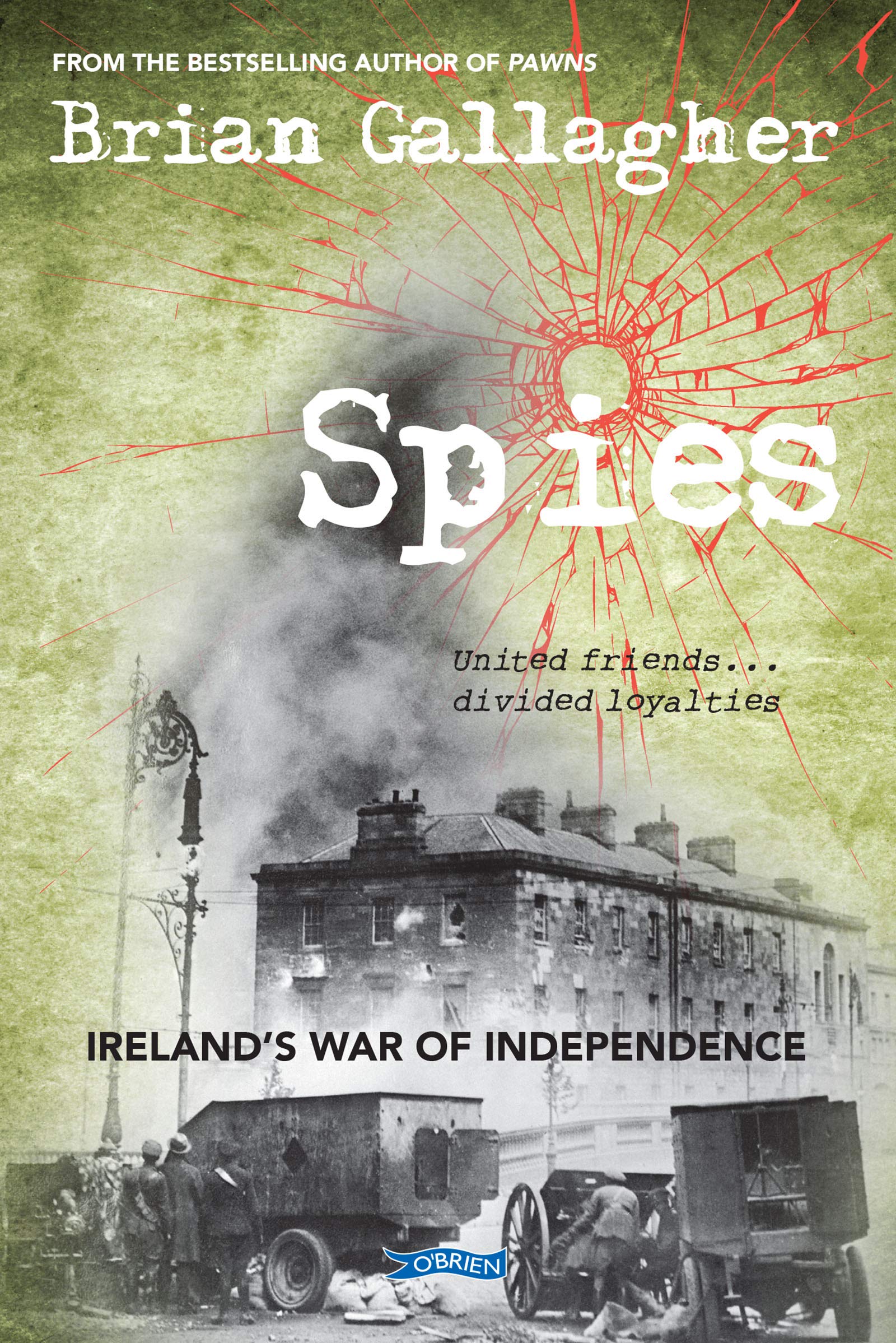 Spies: Ireland's War of Independence. United Friends... Divided Loyalties book