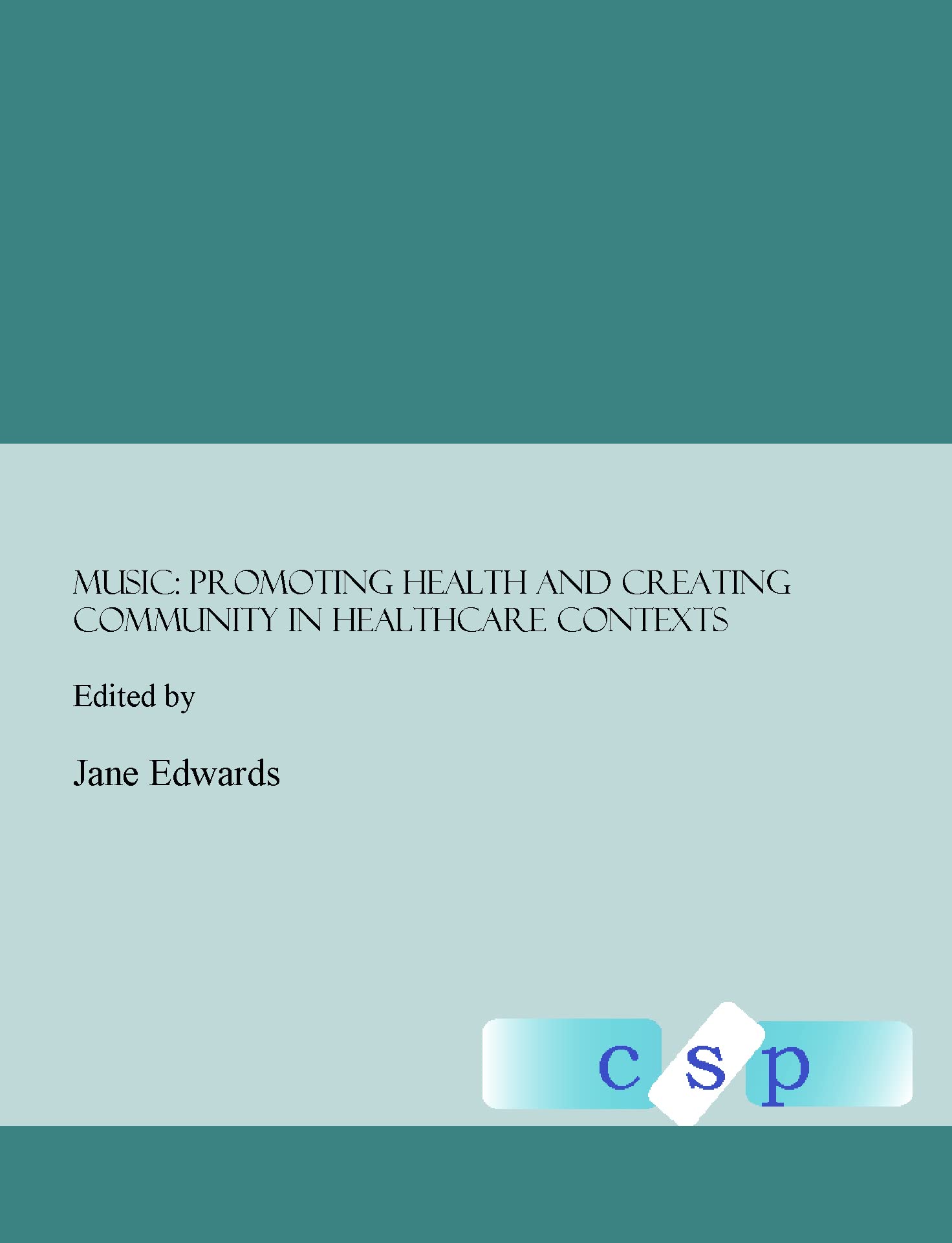 Music: Promoting Health and Creating Community in Healthcare Contexts Medicine