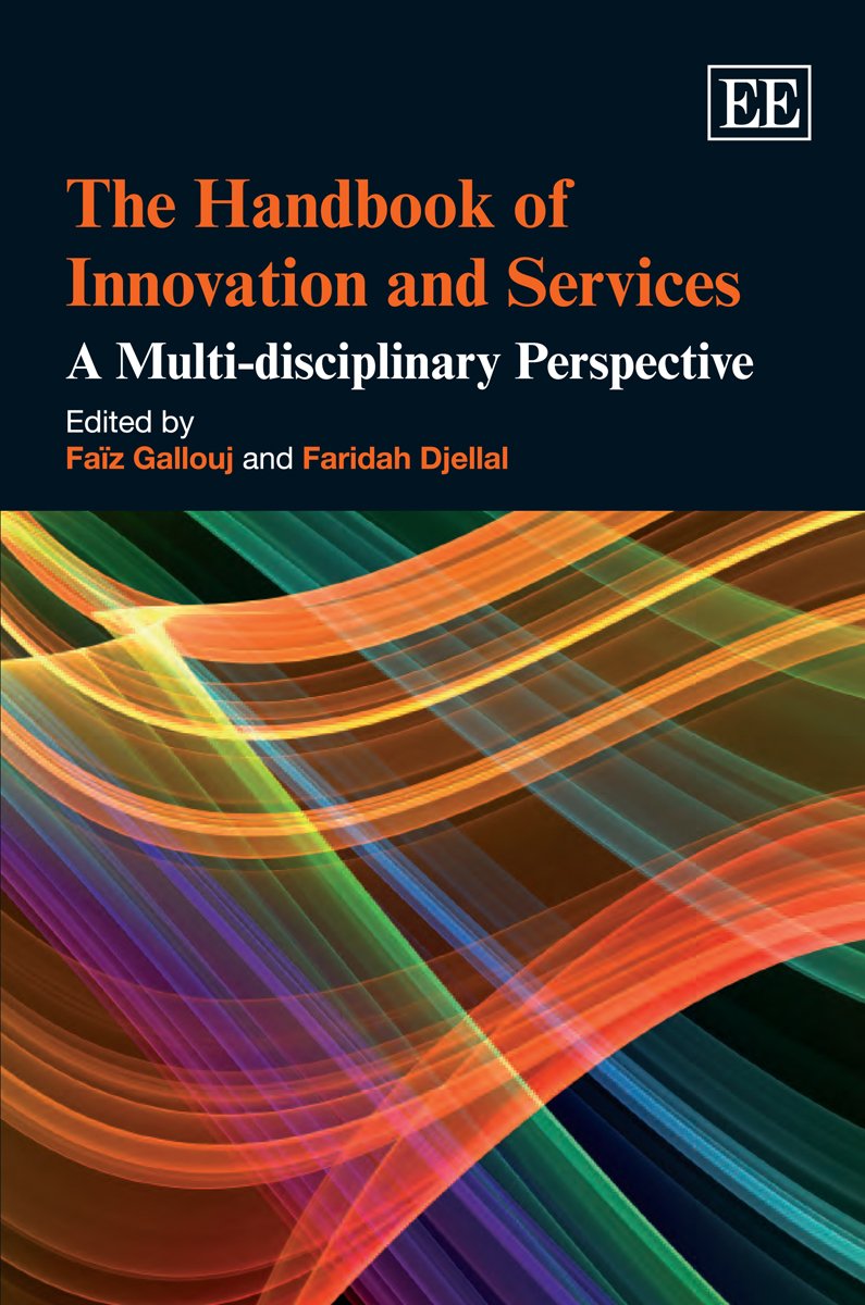 The Handbook of Innovation and Services: A Multi-Disciplinary Perspective book