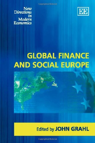 Global Finance and Social Europe (New Directions in Modern Economics) Business, Finance & Career