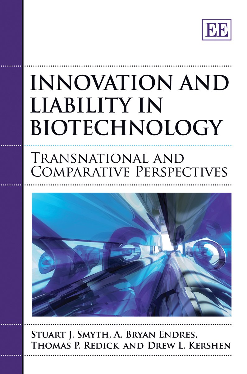 Innovation and Liability in Biotechnology: Transnational and Comparative Perspectives Business & Technology